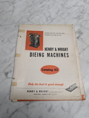 Henry Wright Dieing Machines Catalog 53 Literature Specs Features Info Buyers