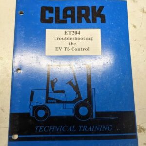 Clark Fork Lift Truck Troubleshooting Guide Manual Et204 Ev T5 Control