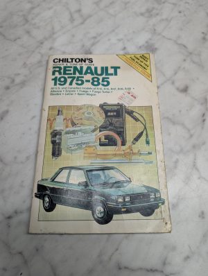 Chilton'S Renault 1975-85 R-12 R-15 R-17 R-18 R-18I Repair Guide Service Manual