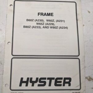 Hyster Fork Lift Truck Service Manual Frame Group Only B60Z W60Z W65Z B80Z W80Z