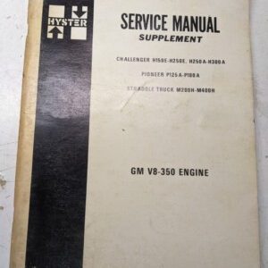 Hyster Service Manual Supplement H150E H250E M200H M400H P125A-P180A Gm V8-350
