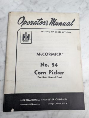 International Harvester Operator'S Service Manual Mccormick #24 Corn Picker