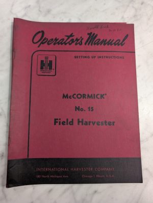 International Harvester Operator'S Service Manual Mccormick #15 Field Harvester