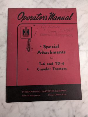 International Harvester Ih Operators Manual Special Attachments Td-6 T-6 Tractor