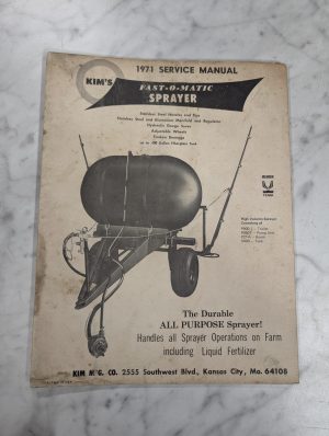 Kim'S 1971 Service Manual Fast-O-Matic Sprayer Operator & Parts List Catalog