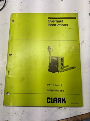 Clark Overhaul Instructions Manual Pw 15 Thru 18 186 Series 1982 Lift Fork Walk