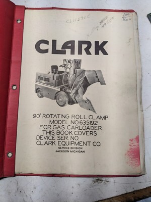 Clark 90 Rotating Roll Clamp #635192 Gas Carloaders Installation Parts List Book