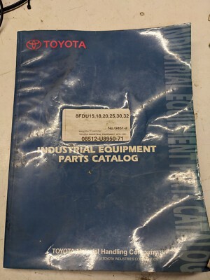 Toyota Forklift 8Fdu 15 18 20 25 30 32 G851-2 Parts Catalog List Book