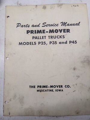 Prime Mover P- 25 35 45 Parts List Book Service Manual Truck 1962 Fork Pallet