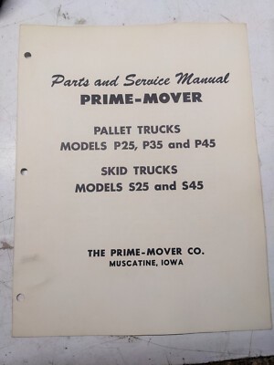 Prime Mover P- 25 35 45 S- Parts List Book Service Manual 1964 Skid Pallet Truck