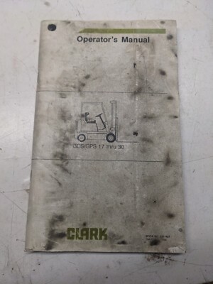Clark Operators Manual Gcs Gps 17-30 1986 Fork Lift Truck Instruction Book