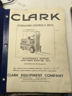 Clark Maintenance Manual Parts List Book Hydratork Utilitruc E 8024 52E 1963