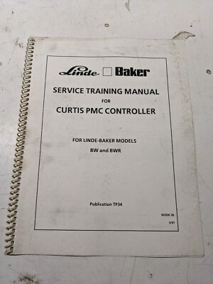 Linde Baker Service Training Manual Pmc Controller Curtis Bw Bwr Tp34 1991