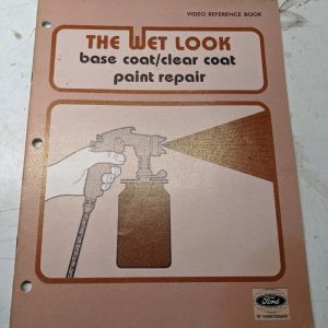 The Wet Look Ford Reference Guide Base Coat Clear Paint Repair Manual