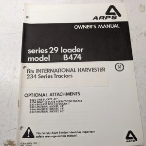 Arps Owners Manual Series 29 Loader Model Bob474 International Harvester 234