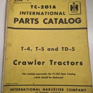 International Harvester Parts Catalog Tc-201A T-4 T-5 Td-5 Crawler Tractor Book