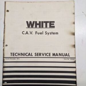 White Equipment Technical Service Manual C.A.V. Fuel System 432668 1974 Oem