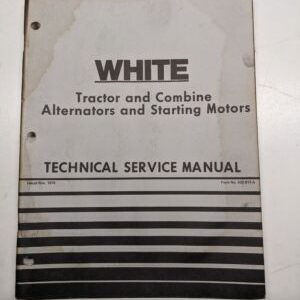 White Technical Service Manual Tractor Combine Alt. Starting Motor 431 613 A