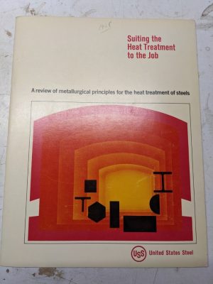 1968 Suiting The Heat Treatment To The Job United States Steel Uss Reference