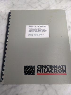 Cincinnati Milacron Maxim 500/630 Model D Horizontal Cnc Installation Manual '99