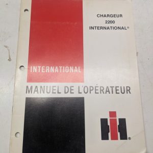 Ih International Harvester Manuel De L'Operateur 2200 Chargeur French Manual