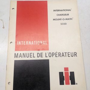 Ih International Harvester Manuel De L'Operateur 2350 Chargeur Mount-O-Matic