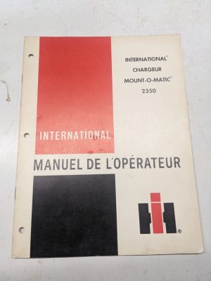 Ih International Harvester Manuel De L'Operateur 2350 Chargeur Mount-O-Matic