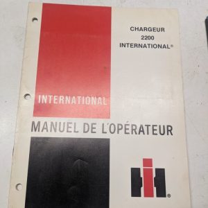 Ih International Harvester Manuel De L'Operateur 2200 Chargeur Loader Manual