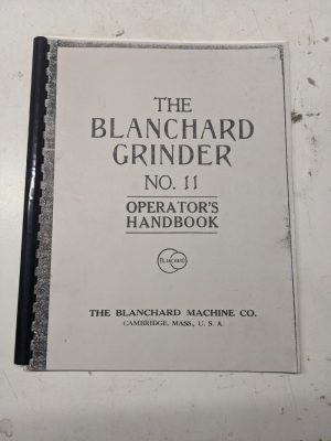 The Blanchard Grinder Operators Handbook No 11 & Parts List Book Manual