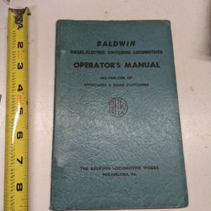 Baldwin Diesel Electric Switching Locomotive Operators Manual 600-1000-1500 1948