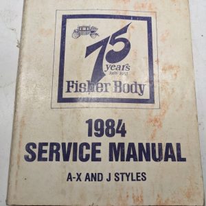 1984 Gm Fisher Body Service Manual Body Parts A-X And J Styles