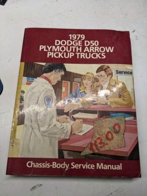 1979 Dodge D50 Plymouth Arrow Pickup Trucks Service Body Chassis Manual Repair
