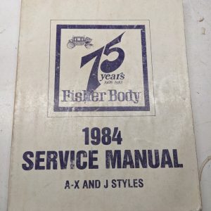 1984 Body Fisher Service Manual A-X And J Styles Shop Book Repair Gm