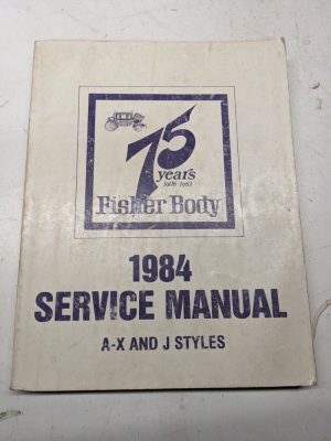 1984 Body Fisher Service Manual A-X And J Styles Shop Book Repair Gm