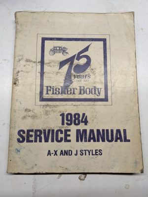 1984 A-X J Styles Fisher Body Gm Service Manual Repair Shop Book