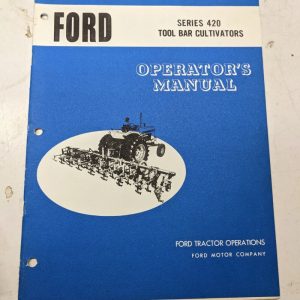 Ford Tractor Operators Manual Owner Series 420 Tool Bar Cultivator Attachment
