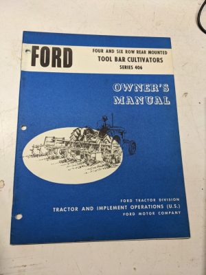 Ford Tractor Operators Manual Owner Series 406 Tool Bar Cultivator 4 & 6 Row