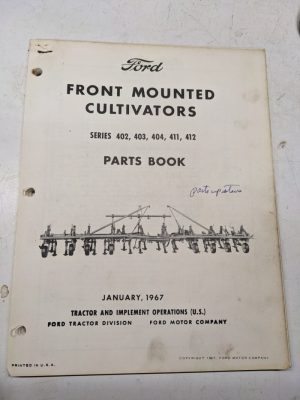 Ford Front Mounted Cultivators 402 403 404 411 412 Parts List Book Manual 1967