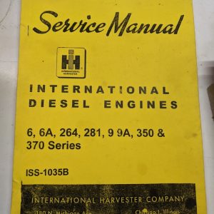 64 International Ih Service Manual Diesel Engine Iss-1035B 6A 264 281 350 370 9A