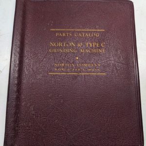 Norton Parts Catalog List Book Manual 10” Type C Grinding Machine 1945