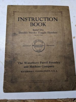 Waterbury Farrel Toggle Headers Tools Instruction Book Service Manual 1930