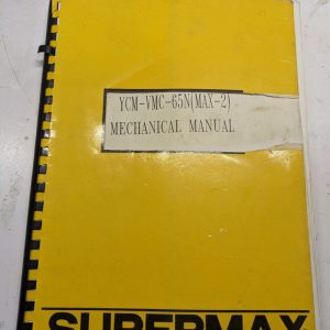 Machanical Service Repair Manual Ycm-Vmc-65N Max 2 Fanuc Cnc Supermax Op M01