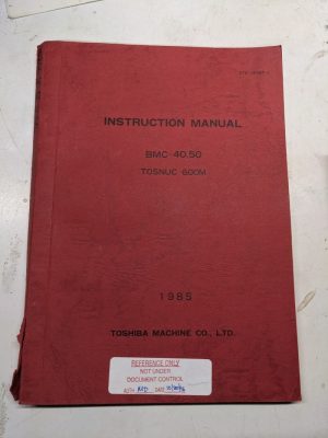 Toshiba Machine Instruction Manual Operation Bmc-40 50 Tosnuc 600M 1985 Cnc Vmc