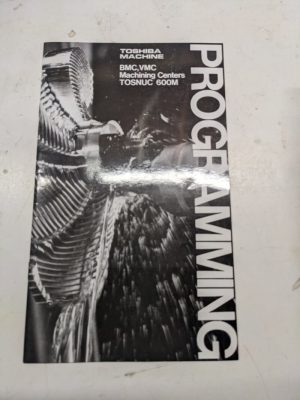 Toshiba Machine Bmc Vmc Tosnuc 600M Programming Reference Manual Book