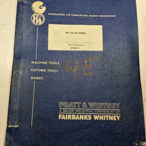 Pratt & Whitney Instruction Manual Operation No 4E Jig Borer M18611 1958