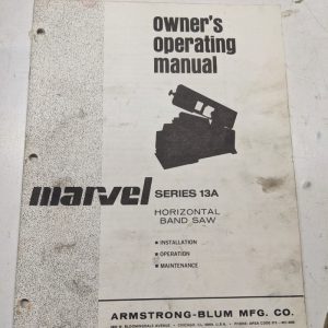 Marvel Owners Operating Maintenance Manual Series 13A Band Saw 13581