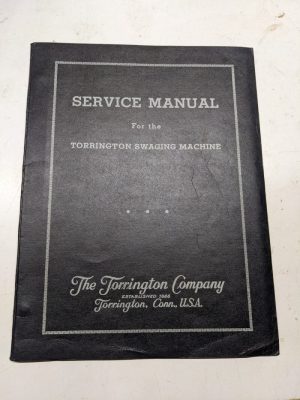Torrington Service Maintenance Setup Manual Rotary Swagging Machine 1940