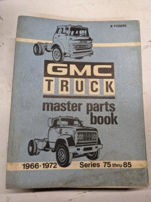 Gmc Truck Master Parts Book Manual Catalog 1966-1972 Series 75 Thru 85 X-172015