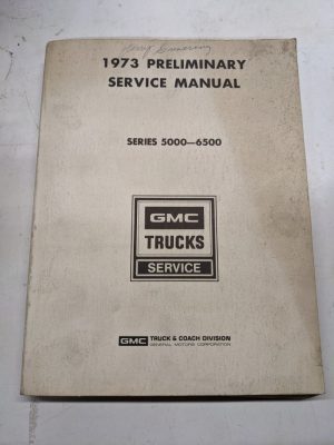 Gmc Truck Preliminary Service Manual Repair Shop Book Series 5000 6500 1973