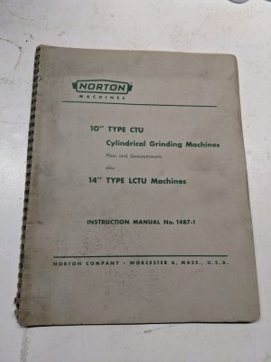 Norton Instruction Parts List Book Manual Catalog 10” Type Ctu 14 Lctu Grinders